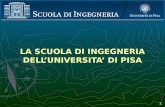 LA SCUOLA DI INGEGNERIA DELL’UNIVERSITA’ DI PISA 1.