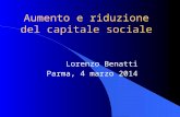 Aumento e riduzione del capitale sociale Lorenzo Benatti Parma, 4 marzo 2014.