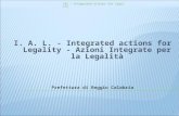 I. A. L. - Integrated actions for Legality - Azioni Integrate per la Legalità Prefettura di Reggio Calabria.