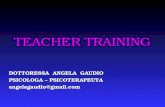 TEACHER TRAINING DOTTORESSA ANGELA GAUDIO PSICOLOGA – PSICOTERAPEUTA angelagaudio@gmail.com.