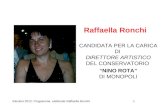Elezioni 2012: Programma elettorale Raffaella Ronchi1 Raffaella Ronchi CANDIDATA PER LA CARICA DI DIRETTORE ARTISTICO DEL CONSERVATORIO “NINO ROTA” DI.