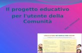 Il progetto educativo per l'utente della Comunità Bari, 19/05/2014.