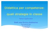 Didattica per competenze: quali strategie in classe Torino 5 aprile 2014 Dott.ssa Enrica Ardissino Formatore AID Pedagogista Insegnate.