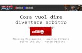 Cosa vuol dire diventare arbitro nazionale Massimo Migliaccio – Lorenzo Ferroni – Bosko Stojcev – Natan Pirotta.