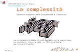 04/02/11 IDEOCOORDINATE Giorgio Misuri - ideocordinate@gmail.com La complessità.