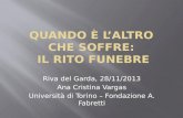 Riva del Garda, 28/11/2013 Ana Cristina Vargas Università di Torino – Fondazione A. Fabretti.