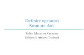 Definire operatori Strutture dati Fabio Massimo Zanzotto (slides di Andrea Turbati)