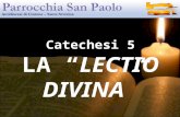 Catechesi 5 LA “LECTIO DIVINA”. 1.L’importanza della “Lectio Divina” nella vita della Chiesa.