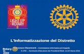 D-2060 L’Informatizzazione del Distretto L’Informatizzazione del Distretto Francesco Maremonti – Commissione Informatica ed Anagrafe S.I.P.E. – Seminario.