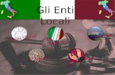 Gli Enti Locali. Cenni Storici La Costituzione italiana prevedeva già nel 1948 la suddivisione del nostro territorio in più Regioni (per l’esattezza 20,