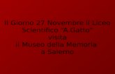 Il Giorno 27 Novembre il Liceo Scientifico “A.Gatto” visita il Museo della Memoria a Salerno.