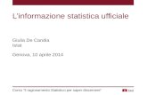 L’informazione statistica ufficiale Giulia De Candia Istat Genova, 10 aprile 2014 Corso “Il ragionamento Statistico per saper discernere”