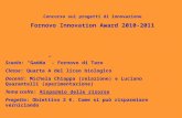 Concorso sui progetti di innovazione Fornovo Innovation Award 2010-2011 Scuola: “Gadda” - Fornovo di Taro Classe: Quarta A del liceo biologico Docenti: