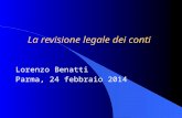 La revisione legale dei conti Lorenzo Benatti Parma, 24 febbraio 2014.