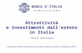 BANCA D’ITALIA E U R O S I S T E M A Attrattività e investimenti dall’estero in Italia Chiara Bentivogli Conferenza “Internazionalizzazione delle imprese.