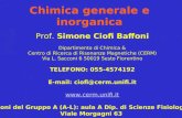 Chimica generale e inorganica Prof. Simone Ciofi Baffoni Dipartimento di Chimica & Centro di Ricerca di Risonanze Magnetiche (CERM) Via L. Sacconi 6 50019.
