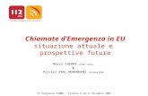 II Congresso FIMMG – Firenze 9,10,11 Dicembre 2005 Chiamate d’Emergenza in EU situazione attuale e prospettive future Marco CHERRI (EENA Italy) & Olivier.