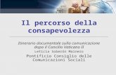 Il percorso della consapevolezza Itinerario documentale sulla comunicazione dopo il Concilio Vaticano II Leticia Soberón Mainero Pontificio Consiglio delle.
