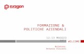 WELCOME FORMAZIONE & POLITICHE AZIENDALI 12-13 MAGGIO 2014 Relatore: Antonio Visconti.