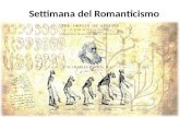 Settimana del Romanticismo. Contesto storico Fine ‘700 – Rivoluzione Industriale (Inghilterra) ‘800 - Innovazioni tecnico-scientifiche Scoperta degli.