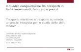 Il quadro congiunturale dei trasporti in Italia: movimenti, fatturato e prezzi Trasporto marittimo e trasporto su strada: un‘analisi integrata per lo studio.