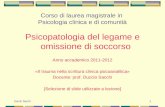Duccio Sacchi1 Corso di laurea magistrale in Psicologia clinica e di comunità Psicopatologia del legame e omissione di soccorso Anno accademico 2011-2012.