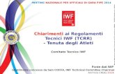 Chiarimenti ai Regolamenti Tecnici IWF (TCRR) - Tenuta degli Atleti Comitato Tecnico IWF Fonte dati IWF Gentilmente concesso da Sam COFFA, IWF Technical.