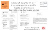 Corso di Laurea in CTF insegnamento a scelta Socio-economia e Brevettistica Farmaceutiche 4 CFU Patrizia Rampinelli patrizia.rampinelli@unibo.it.