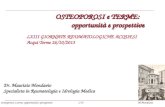 Osteoporosi e terme: opportunità e prospettive M.Mondavio1/52Osteoporosi e terme: opportunità e prospettive M.Mondavio Dr. Maurizio Mondavio Specialista.