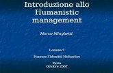Introduzione allo Humanistic management Marco Minghetti Lezione 7 Narrare l’Identità Molteplice Pavia Ottobre 2007.