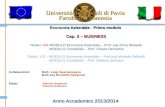 Università degli Studi di Pavia Facoltà di Economia Economia Aziendale - Primo modulo Cap. 3 – BUSINESS Titolari: A/K-MODULO Economia Aziendale – Prof.