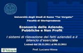 Economia delle Aziende, Pubbliche e Non Profit I sistemi di rilevazione dei fatti aziendali e il bilancio d’eserci zio Prof. Luciano Hinna Università degli.