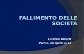 FALLIMENTO DELLE SOCIETÁ Lorenzo Benatti Parma, 28 aprile 2014.