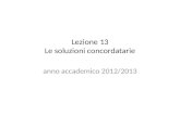Lezione 13 Le soluzioni concordatarie anno accademico 2012/2013.
