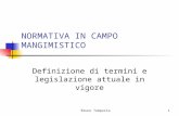 Bruno Tempesta1 NORMATIVA IN CAMPO MANGIMISTICO Definizione di termini e legislazione attuale in vigore.