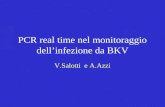 PCR real time nel monitoraggio dell’infezione da BKV V.Salotti e A.Azzi.