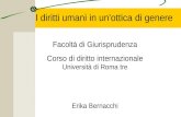 I diritti umani in un'ottica di genere Facoltà di Giurisprudenza Corso di diritto internazionale Università di Roma tre Erika Bernacchi.