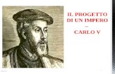 IL PROGETTO DI UN IMPERO – CARLO V 06/09/2014 1 2.