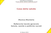 Casa della salute Monica Montella Referente tavolo generale Salute, sanità e politiche sociali ASSEMBLEA GENERALE Tavolo salute, sanità e politiche sociali.