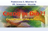Parrocchia S. Martino V. PP. Somaschi - Velletri C REDO IN D IO Preghiera iniziale  Nel nome del Padre e del Figlio e dello Spirito Santo. T.Amen.