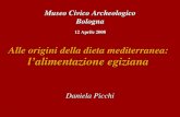 Daniela Picchi Alle origini della dieta mediterranea: l’alimentazione egiziana Museo Civico Archeologico Bologna 12 Aprile 2008.