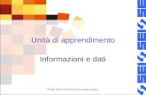 © 2007 SEI-Società Editrice Internazionale, Apogeo Unità di apprendimento Informazioni e dati.