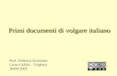 Primi documenti di volgare italiano Prof. Federica Scarrione Liceo Galilei – Voghera 30/09/2003.