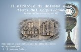 Si celebra quest'anno nella Diocesi di Orvieto-Todi, il giubileo eucaristico nel 750° anniversario del miracolo eucaristico avvenuto a Bolsena nel 1263,