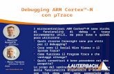 Www.lauterbach.com Debugging ARM Cortex™-M con µTrace I microcontrollori ARM Cortex™-M sono ricchi di funzionalità di debug e trace estremamente utili,