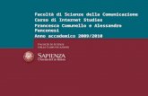 Facoltà di Scienze della Comunicazione Corso di Internet Studies Francesca Comunello e Alessandro Panconesi Anno accademico 2009/2010.
