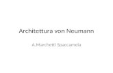 Architettura von Neumann A.Marchetti Spaccamela. Architettura CPU.