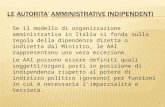Se il modello di organizzazione amministrativa in Italia si fonda sulla regola della dipendenza diretta o indiretta dal Ministro, le AAI rappresentano.
