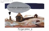 TECNICA URBANISTICA 2 Prof. Roberto Pierini Programma e riferimenti La curiosità e il sogno.