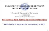 1 UNIVERSITA’ DEGLI STUDI DI PARMA FACOLTA’ DI ECONOMIA Corso di Corporate Banking a.a. 2009-2010 (Professor Eugenio Pavarani) Evoluzione della teoria.